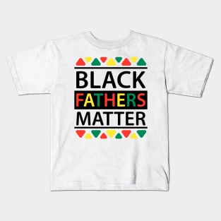 black fathers matters Kids T-Shirt